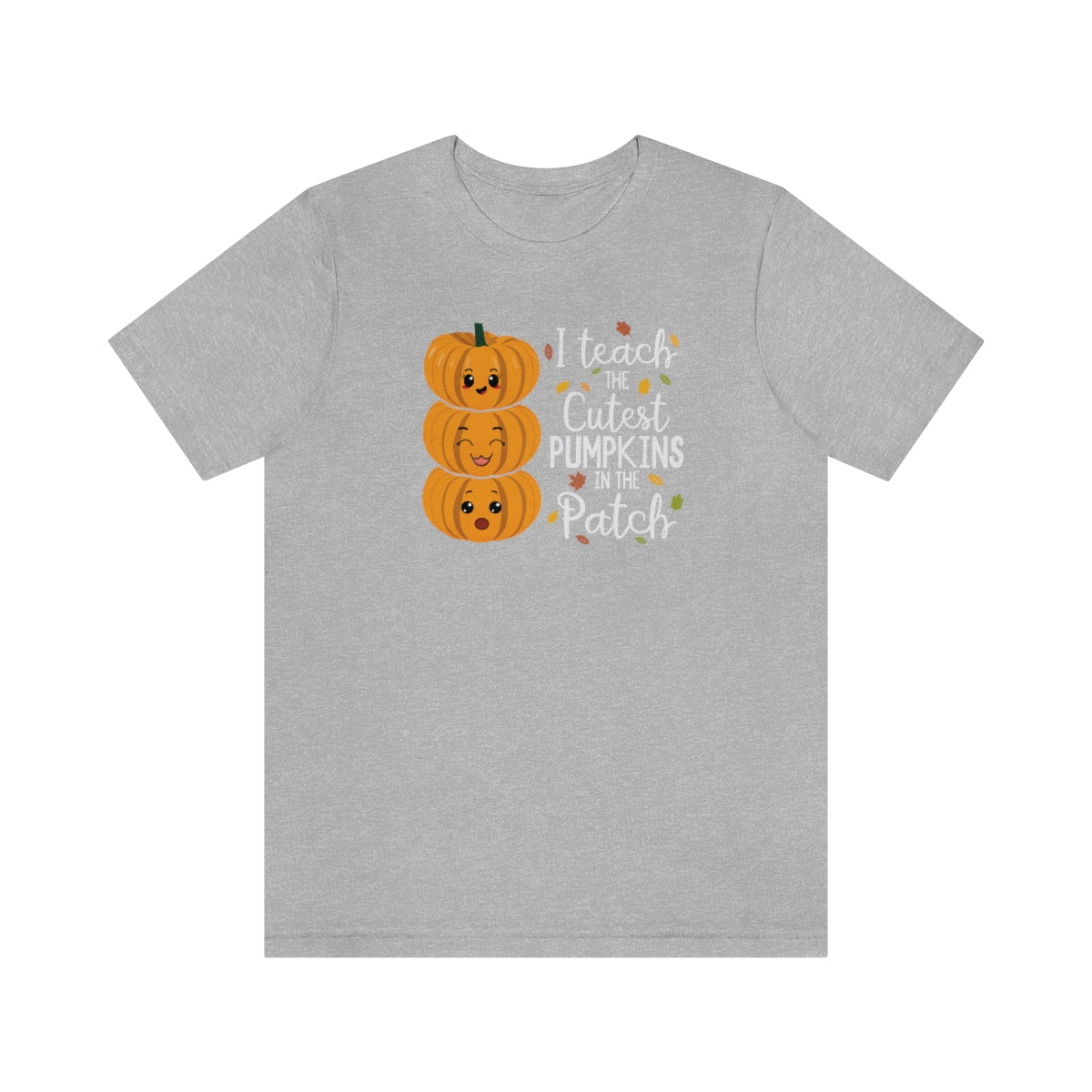 I Teach the Cutest Pumpkin in the Patch Shirt Print for Fall - We Love Your Gift