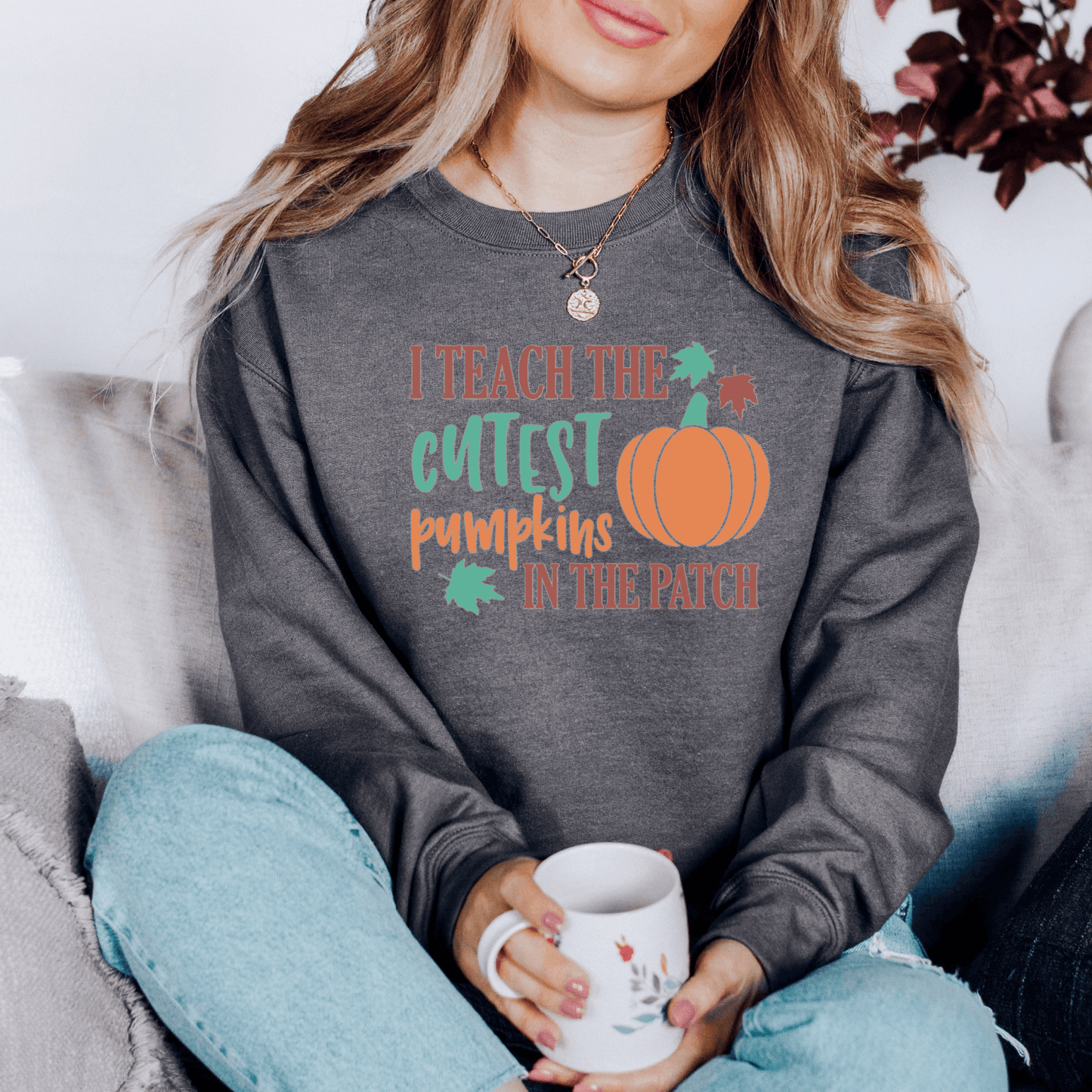 I Teach the Cutest Pumpkin in the Patch Sweatshirt Print for Fall - We Love Your Gift