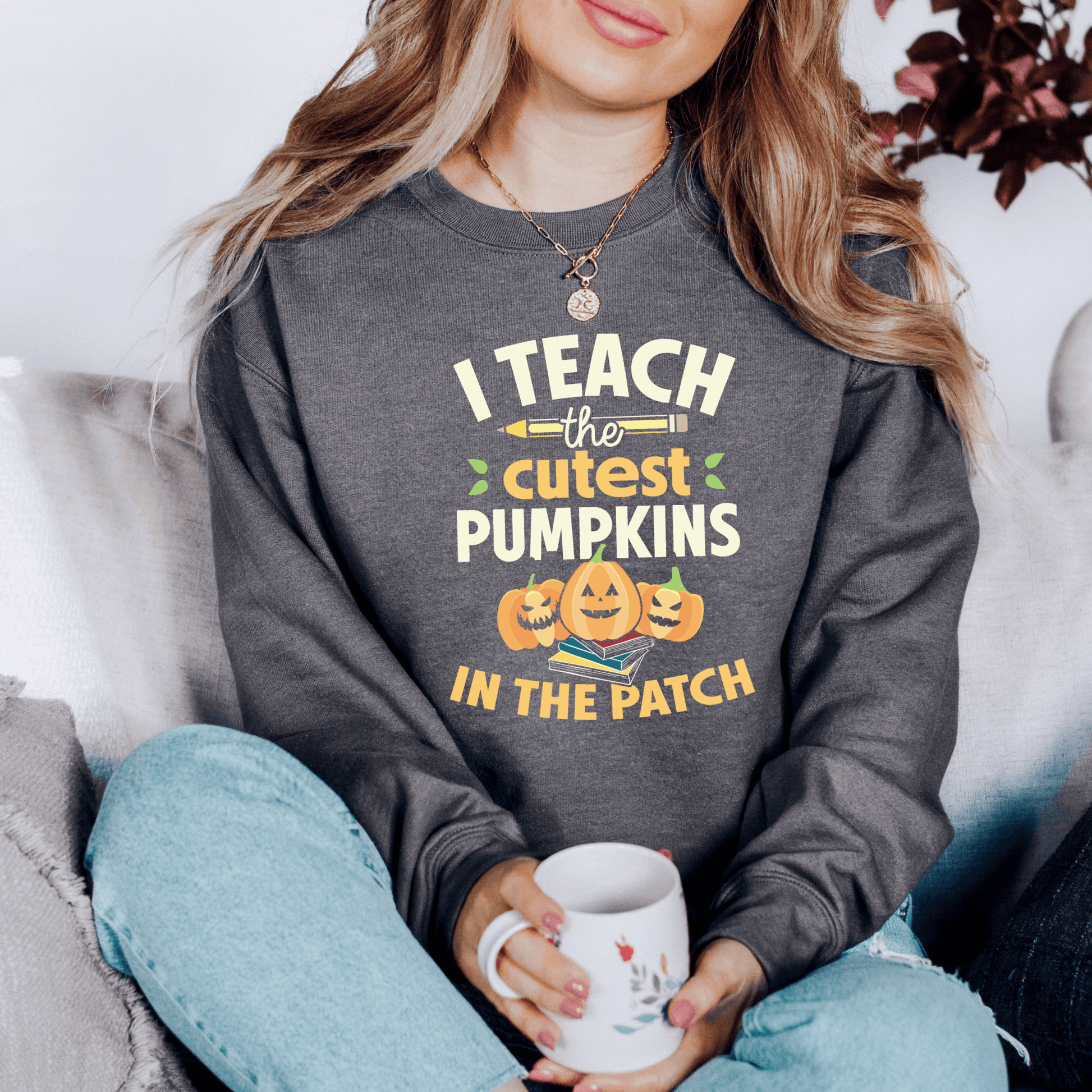 I Teach the Cutest Pumpkin in the Patch Sweatshirt Print for Fall - We Love Your Gift