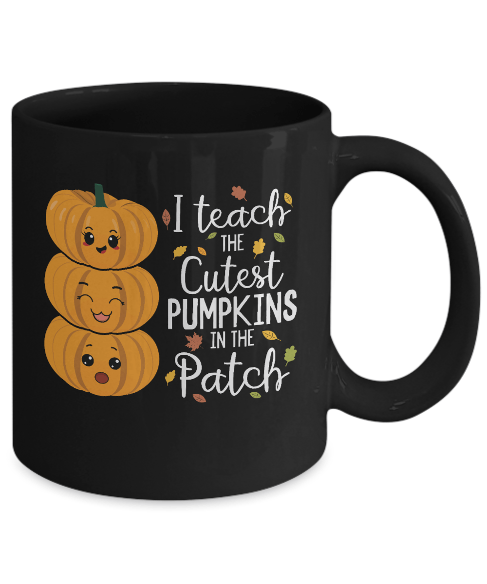 I Teach the Cutest Pumpkins in the Patch Black Mug - We Love Your Gift