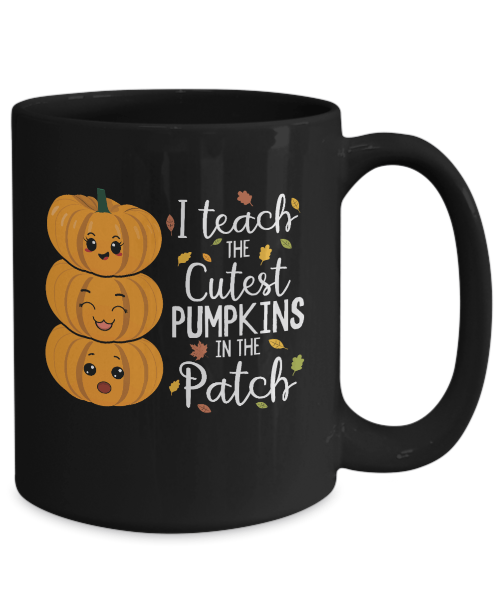 I Teach the Cutest Pumpkins in the Patch Black Mug - We Love Your Gift