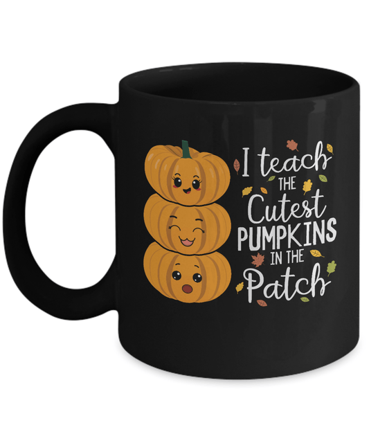 I Teach the Cutest Pumpkins in the Patch Black Mug - We Love Your Gift