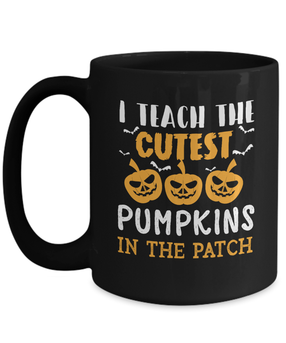 I Teach the Cutest Pumpkins in the Patch Black Mug - We Love Your Gift