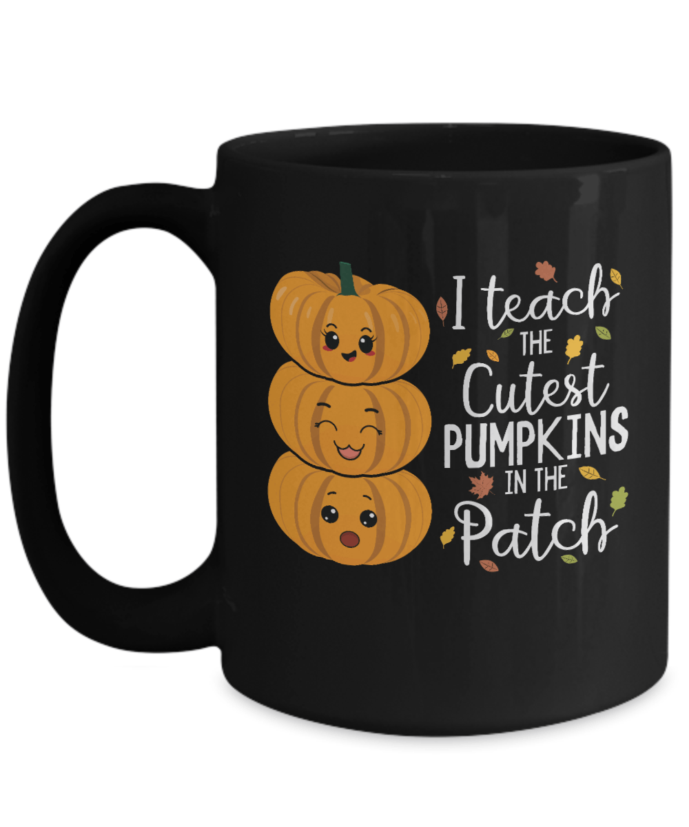 I Teach the Cutest Pumpkins in the Patch Black Mug - We Love Your Gift