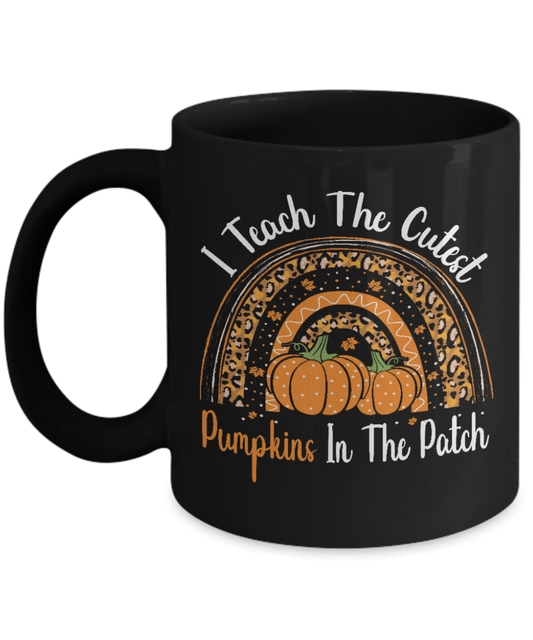 I Teach the Cutest Pumpkins in the Patch Black Mug - We Love Your Gift