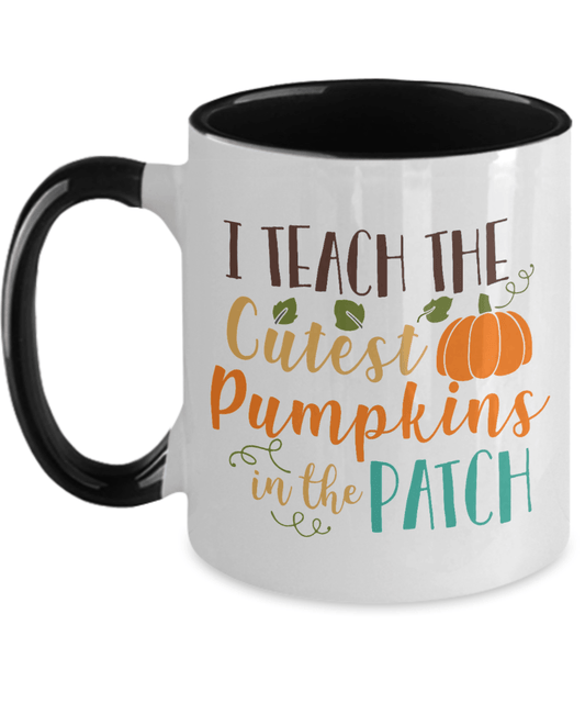 I Teach the Cutest Pumpkins In The Patch Mug - We Love Your Gift