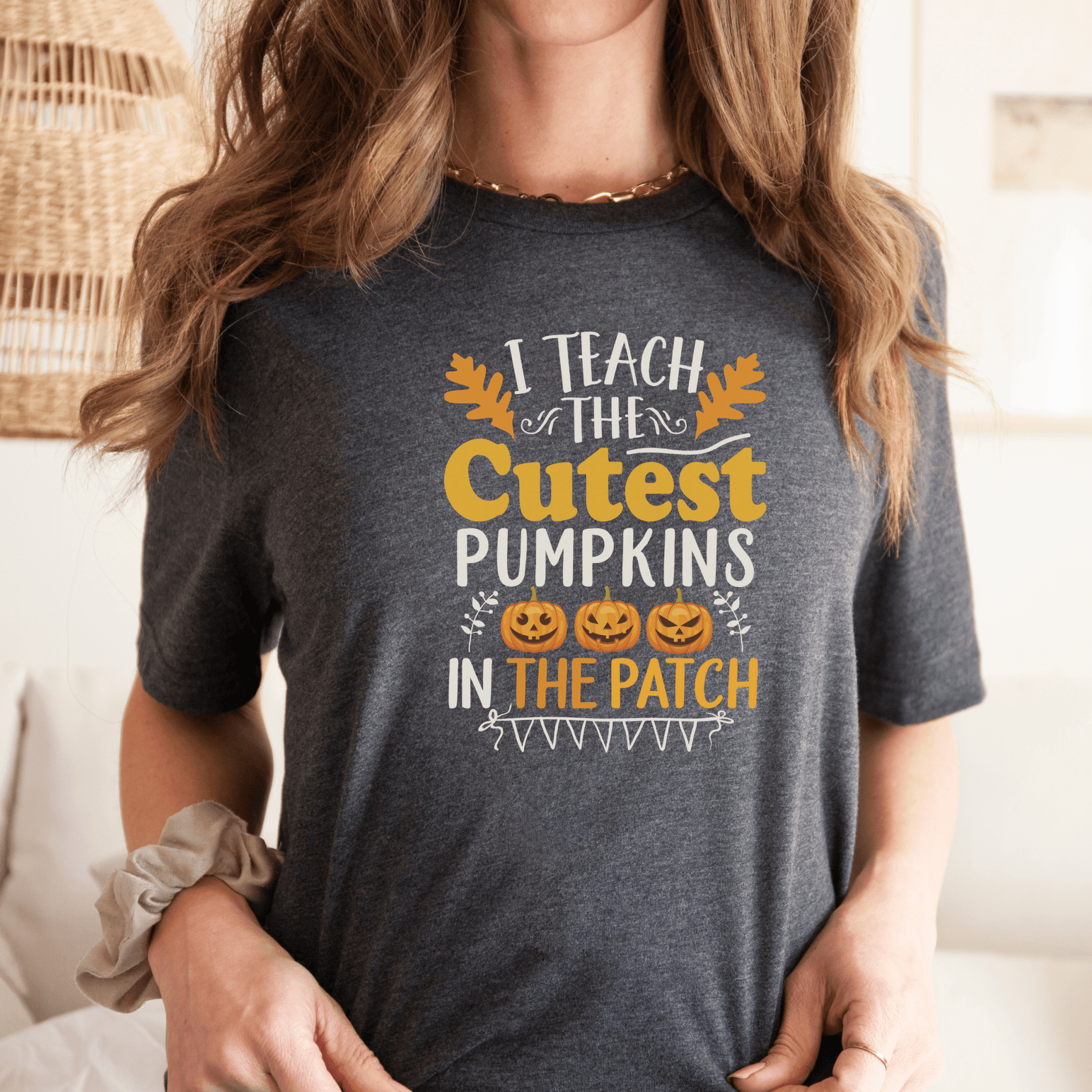 I Teach the Cutest Pumpkins in the Patch Shirt Print for Fall - We Love Your Gift