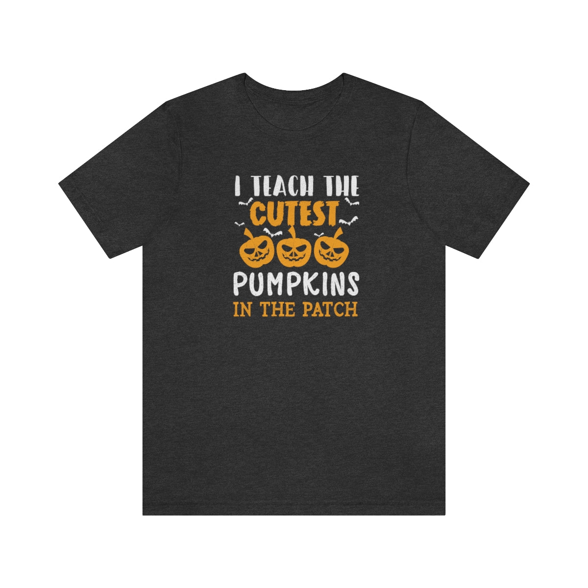 I Teach the Cutest Pumpkins in the Patch Shirt Print for Fall - We Love Your Gift