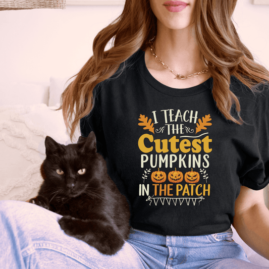 I Teach the Cutest Pumpkins in the Patch Shirt Print for Fall - We Love Your Gift