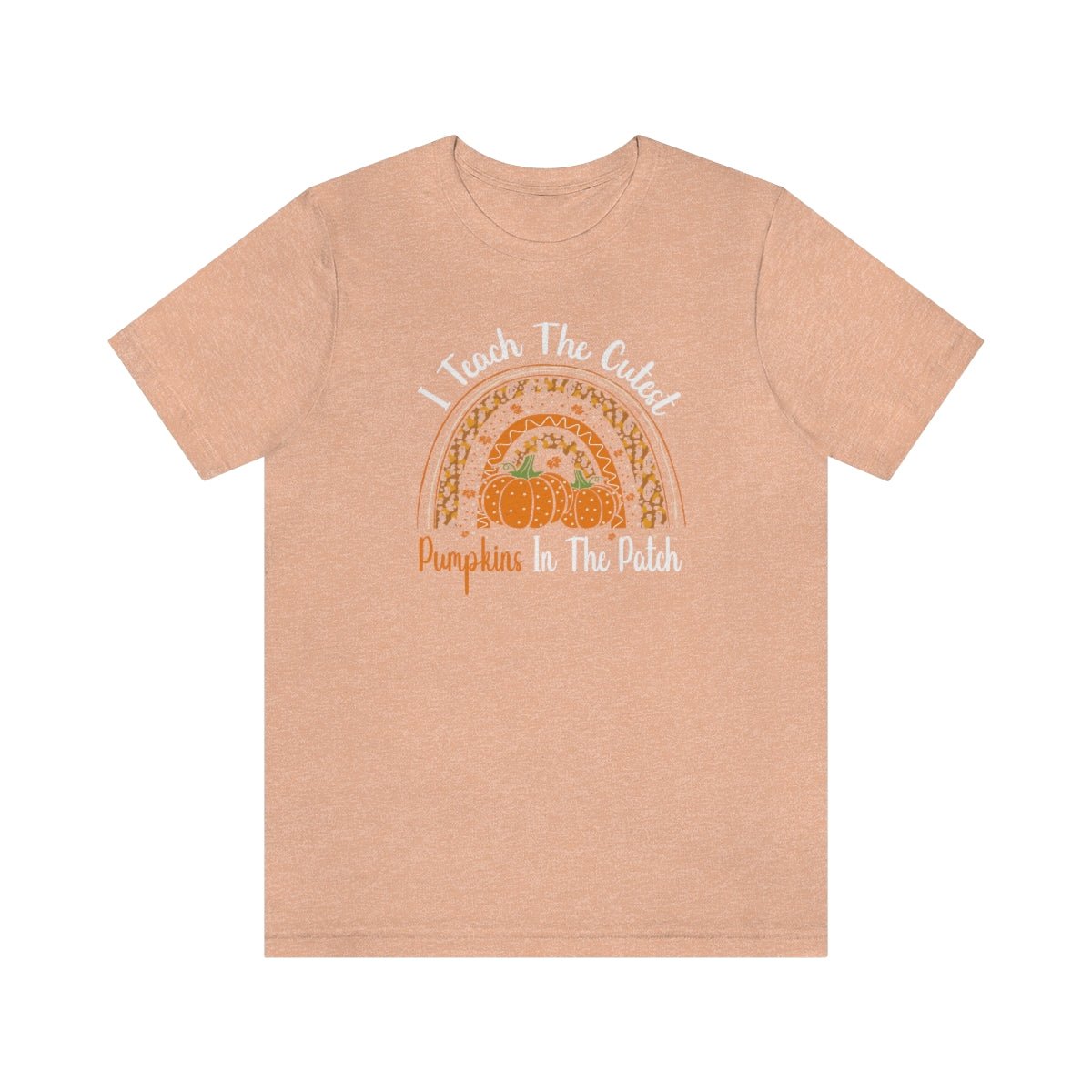 I Teach the Cutest Pumpkins in the Patch Shirt Print for Fall - We Love Your Gift