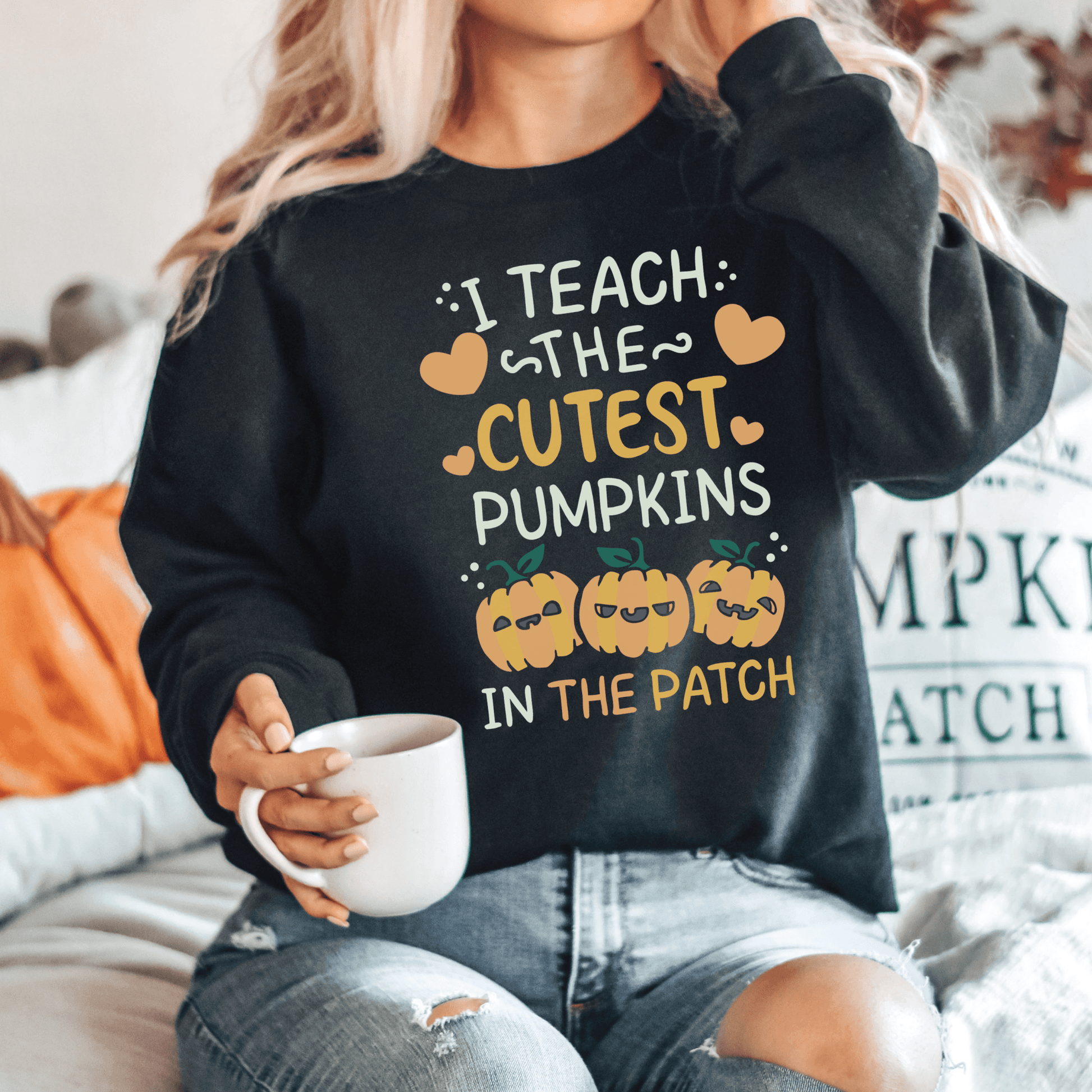 I Teach the Cutest Pumpkins in the Patch Sweatshirt for Fall - We Love Your Gift