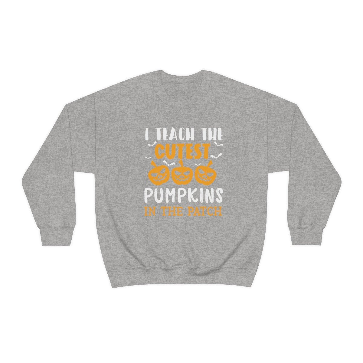 I Teach the Cutest Pumpkins in the Patch Sweatshirt Print for Fall - We Love Your Gift