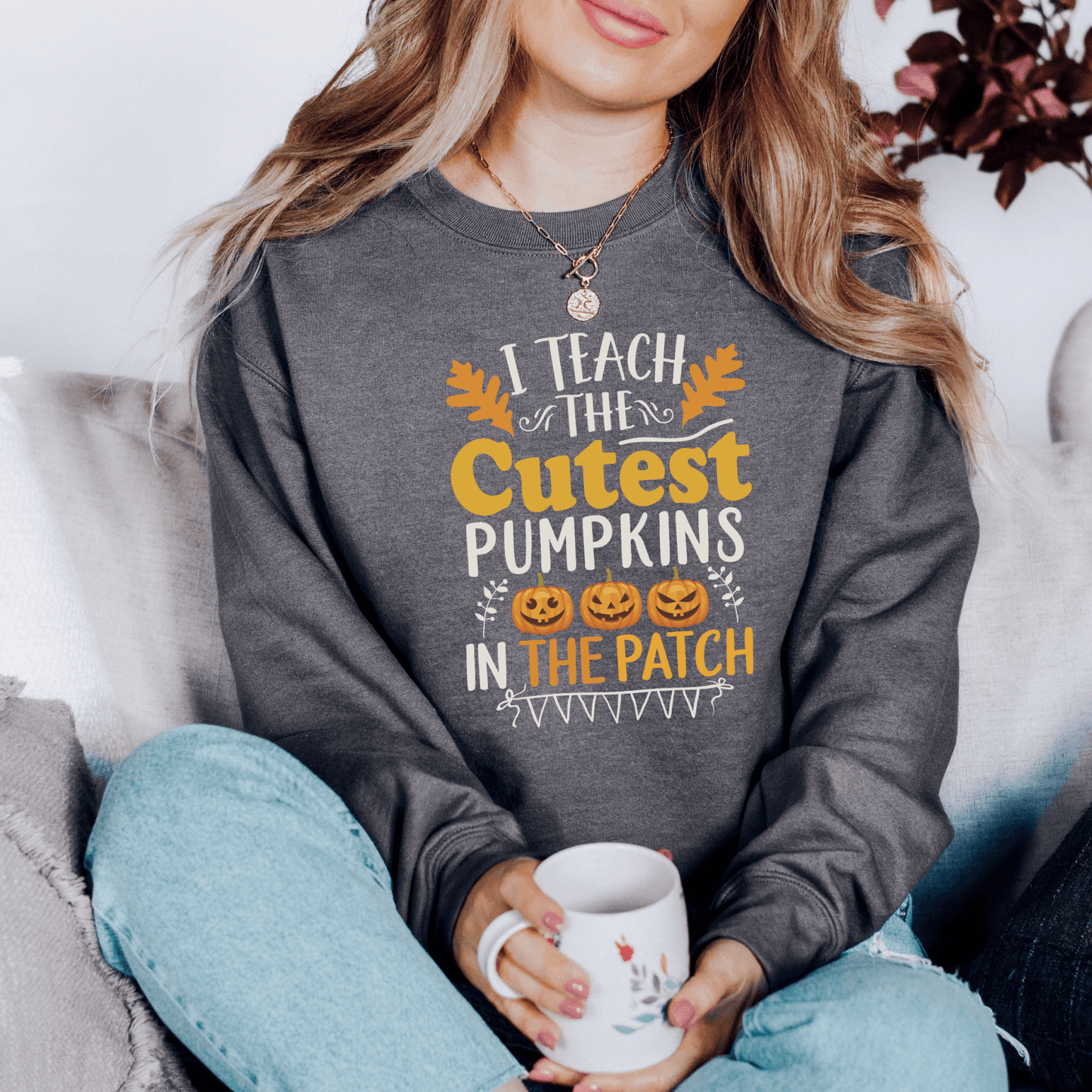 I Teach the Cutest Pumpkins in the Patch Sweatshirt Print for Fall - We Love Your Gift