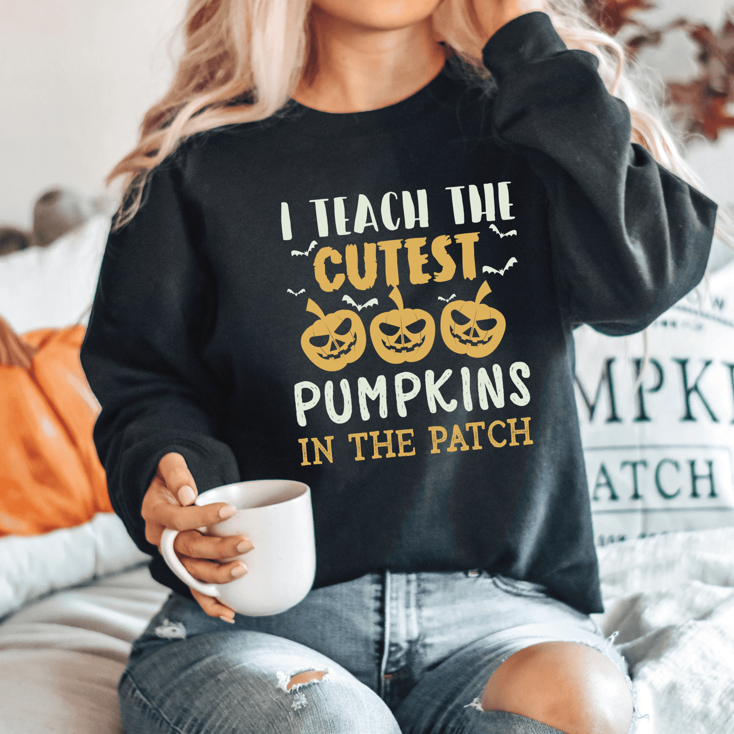 I Teach the Cutest Pumpkins in the Patch Sweatshirt Print for Fall - We Love Your Gift