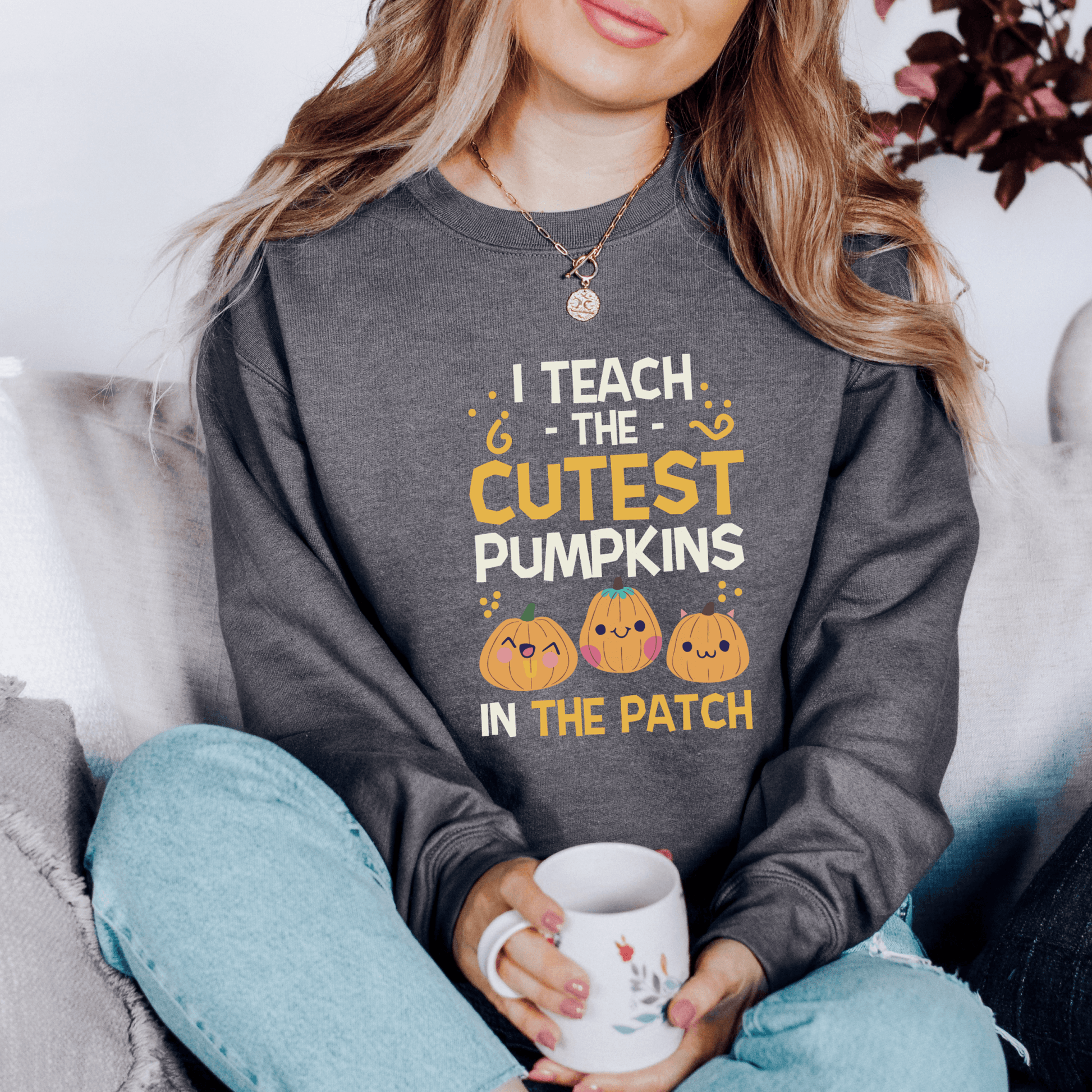 I Teach the Cutest Pumpkins in the Patch Sweatshirt Print for Fall - We Love Your Gift