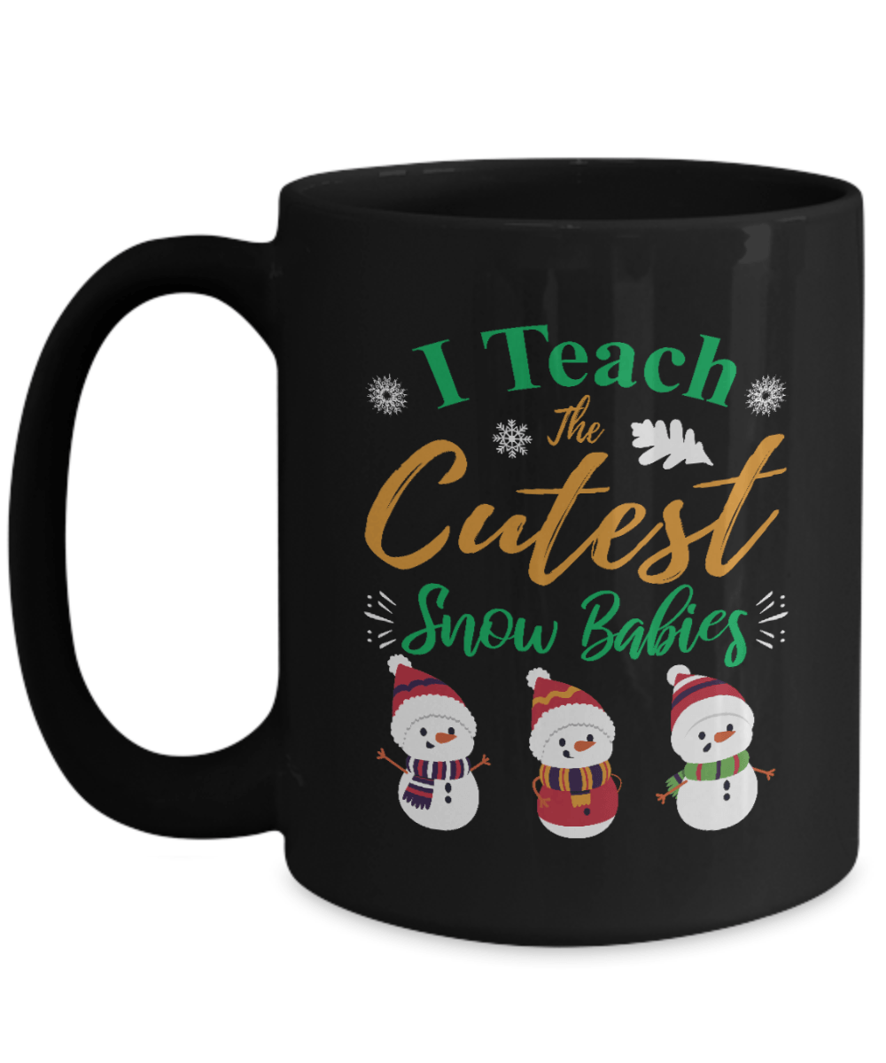 I Teach the Cutest Snow Babies Black Mug - We Love Your Gift