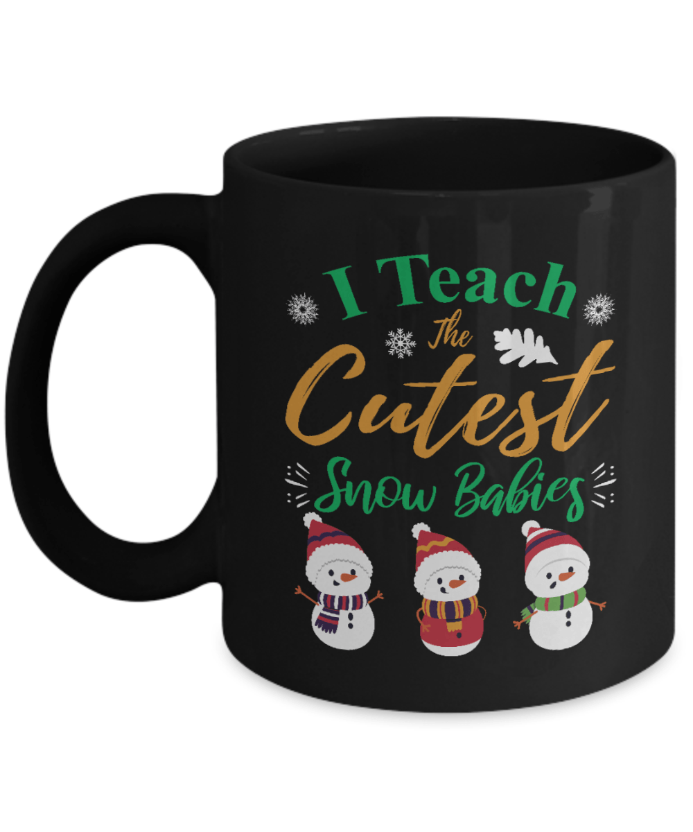 I Teach the Cutest Snow Babies Black Mug - We Love Your Gift