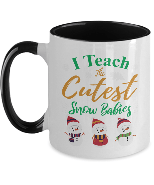 I Teach The Cutest Snow Babies Mug - We Love Your Gift