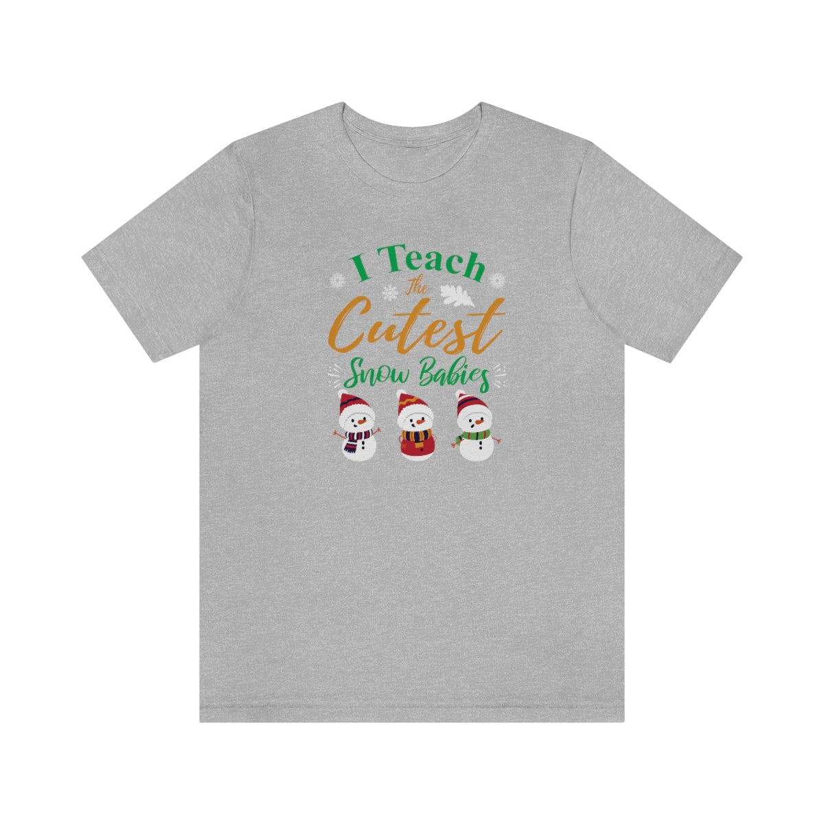 I Teach the Cutest Snow Babies Shirt Print for Fall - We Love Your Gift