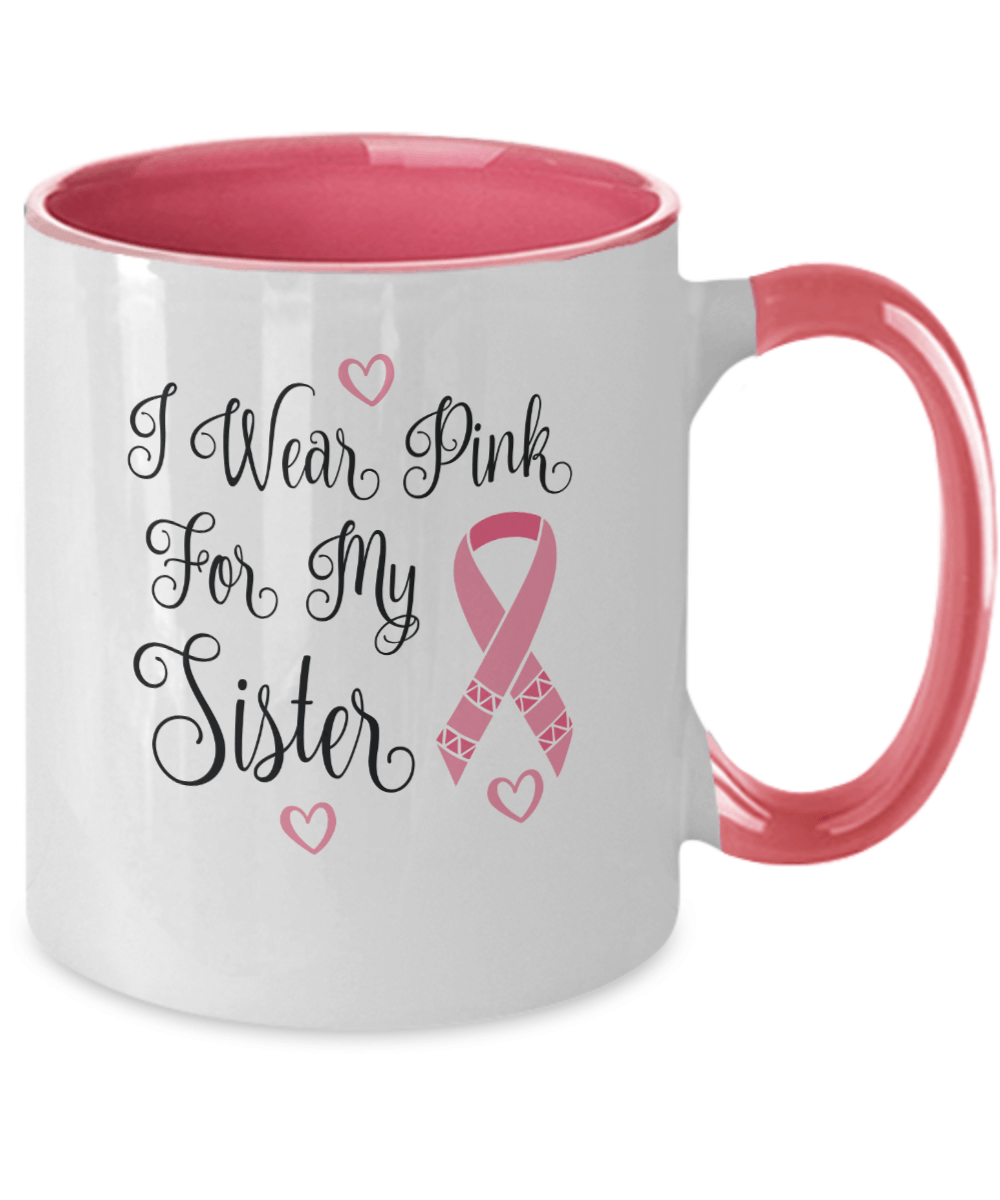 I Wear Pink For My Sister Pink Mug - We Love Your Gift