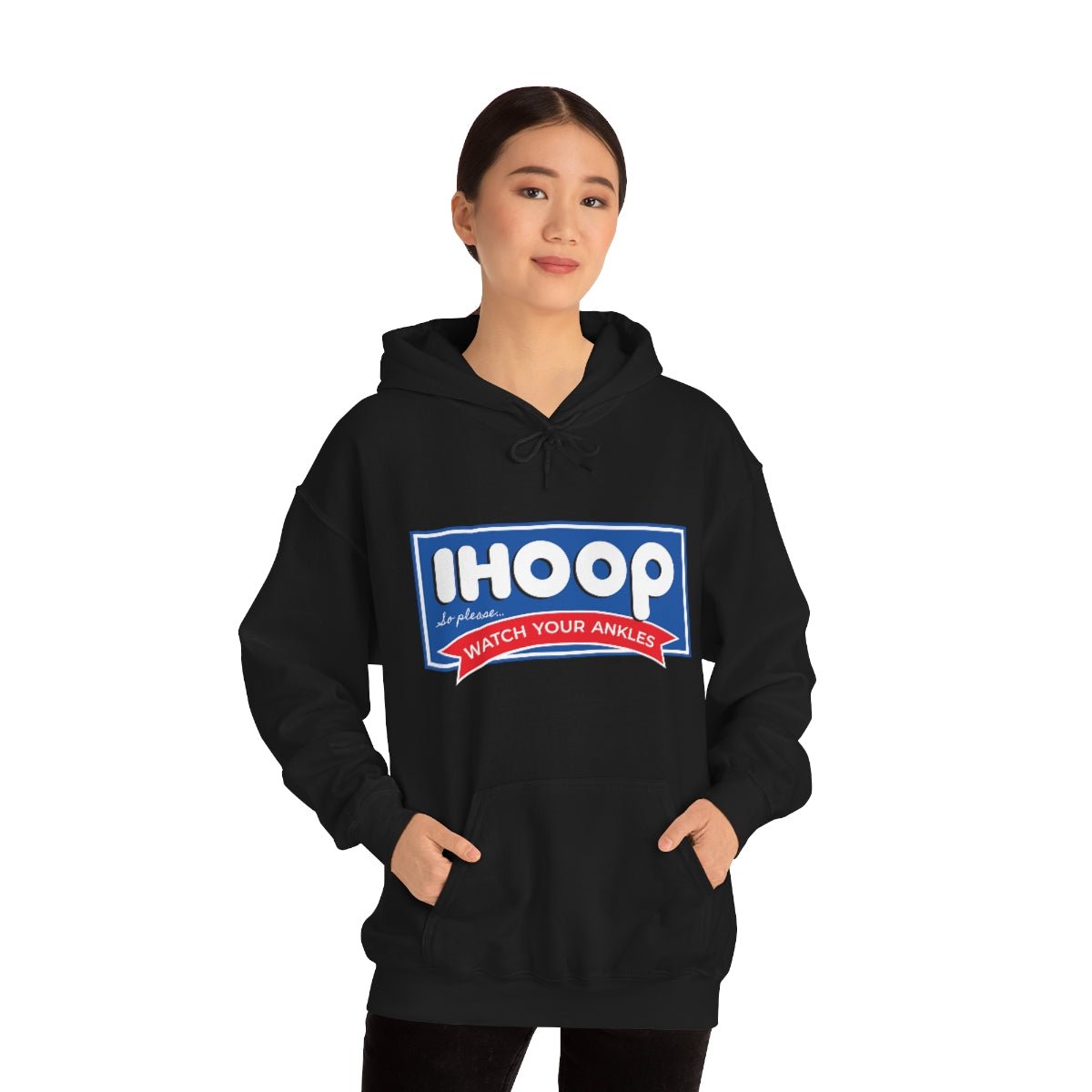 IHOOP So Please Watch your Ankles Hoodie - We Love Your Gift