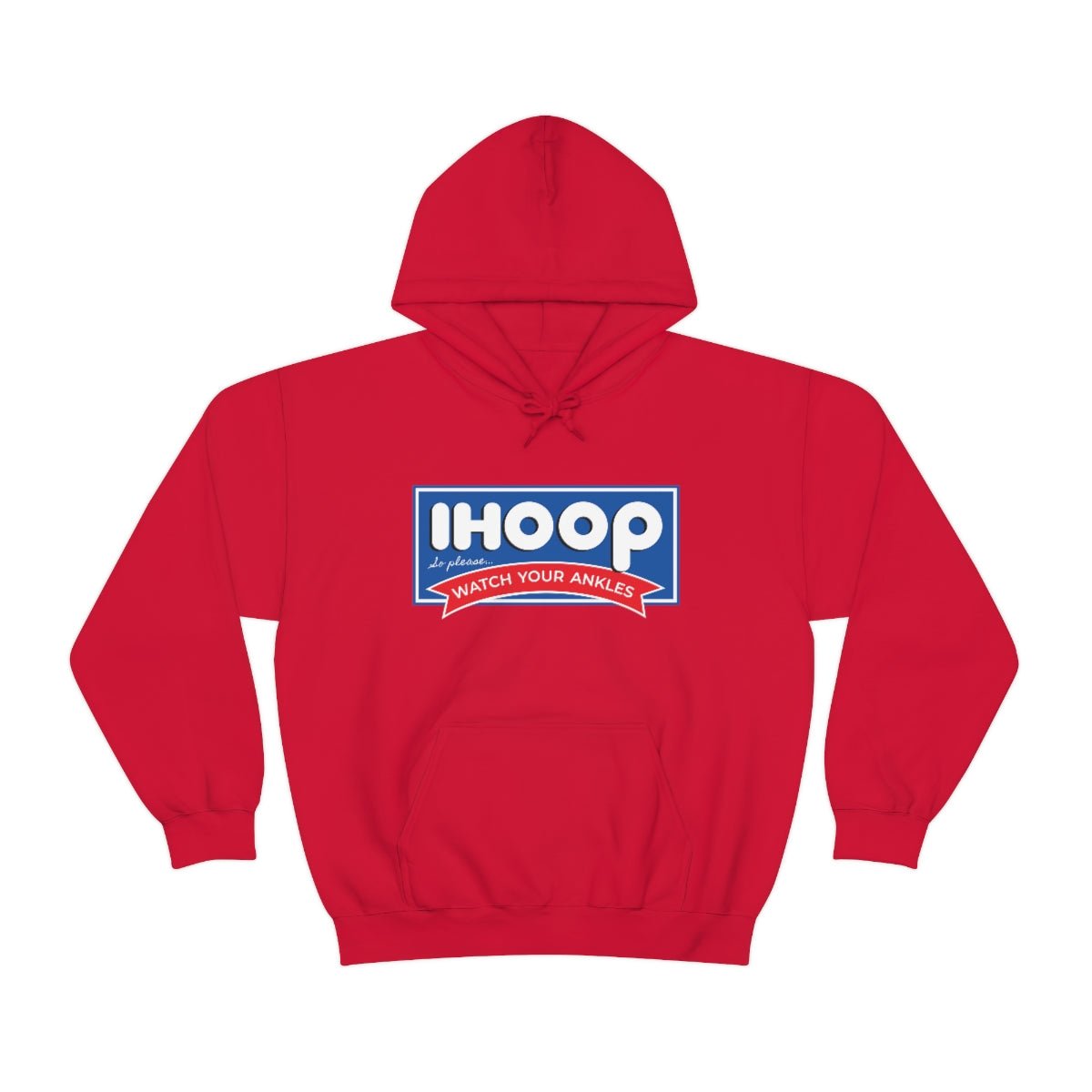 IHOOP So Please Watch your Ankles Hoodie - We Love Your Gift