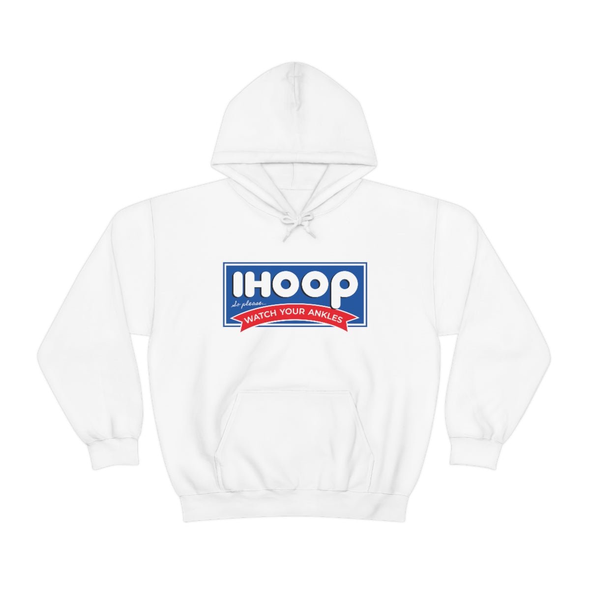 IHOOP So Please Watch your Ankles Hoodie - We Love Your Gift