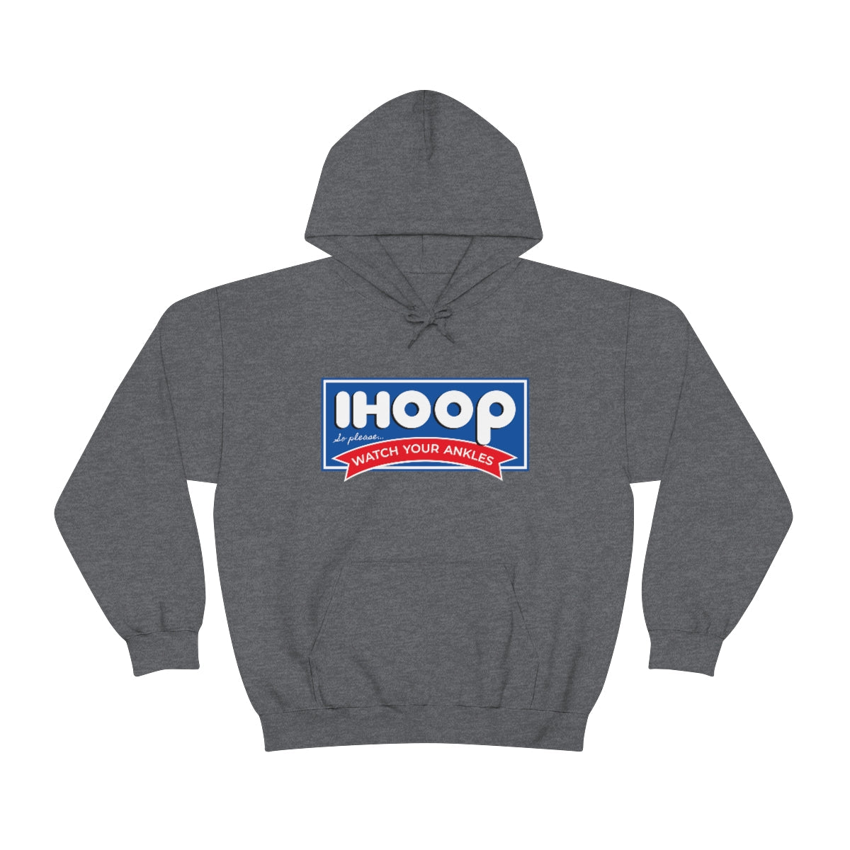 IHOOP So Please Watch your Ankles Hoodie - We Love Your Gift