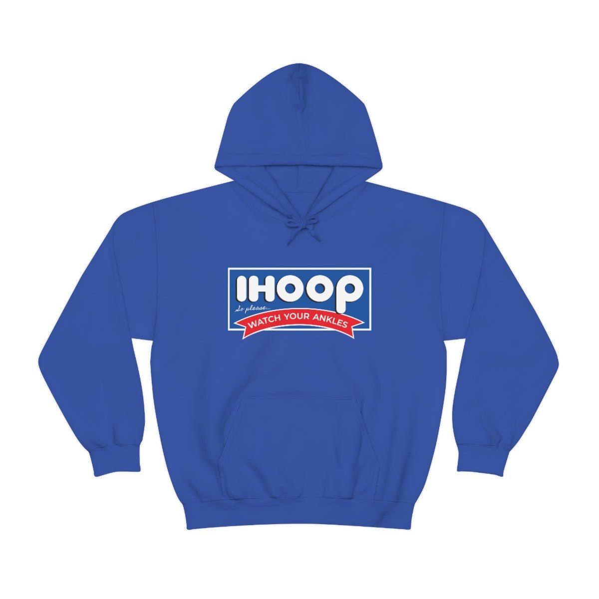 IHOOP So Please Watch your Ankles Hoodie - We Love Your Gift