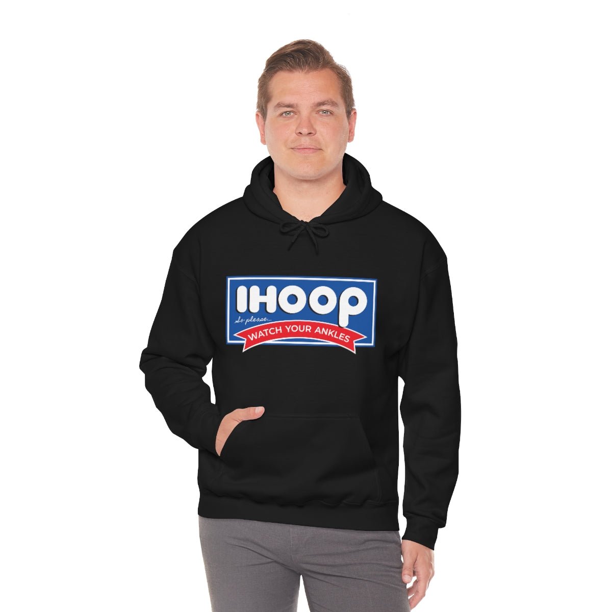 IHOOP So Please Watch your Ankles Hoodie - We Love Your Gift