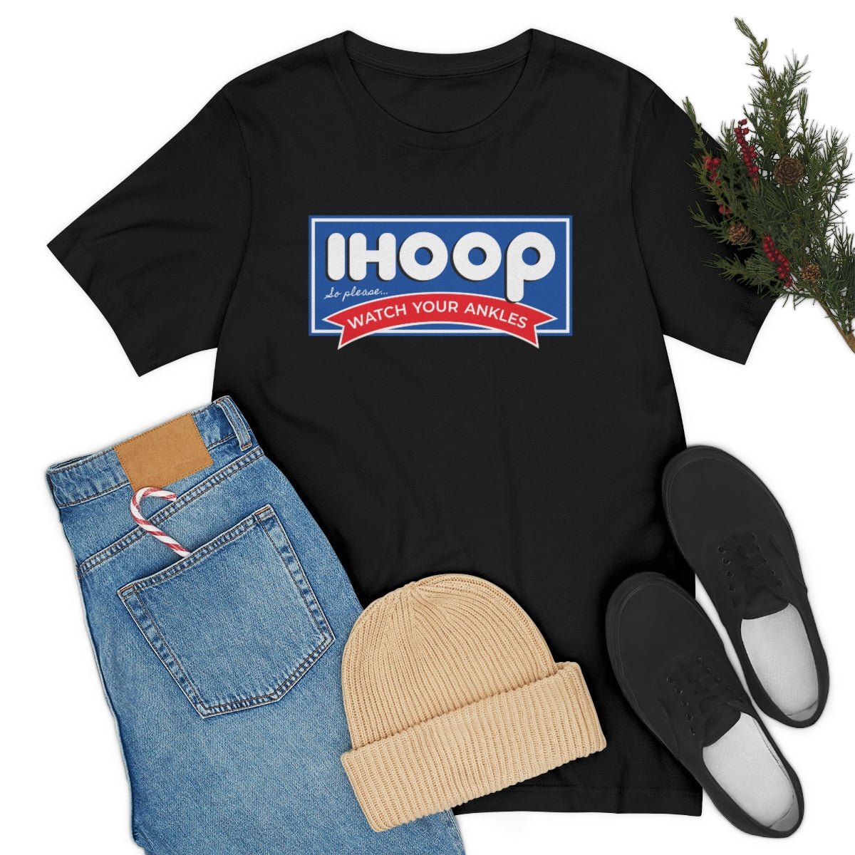 IHOOP So Please Watch your Ankles Tshirt - We Love Your Gift