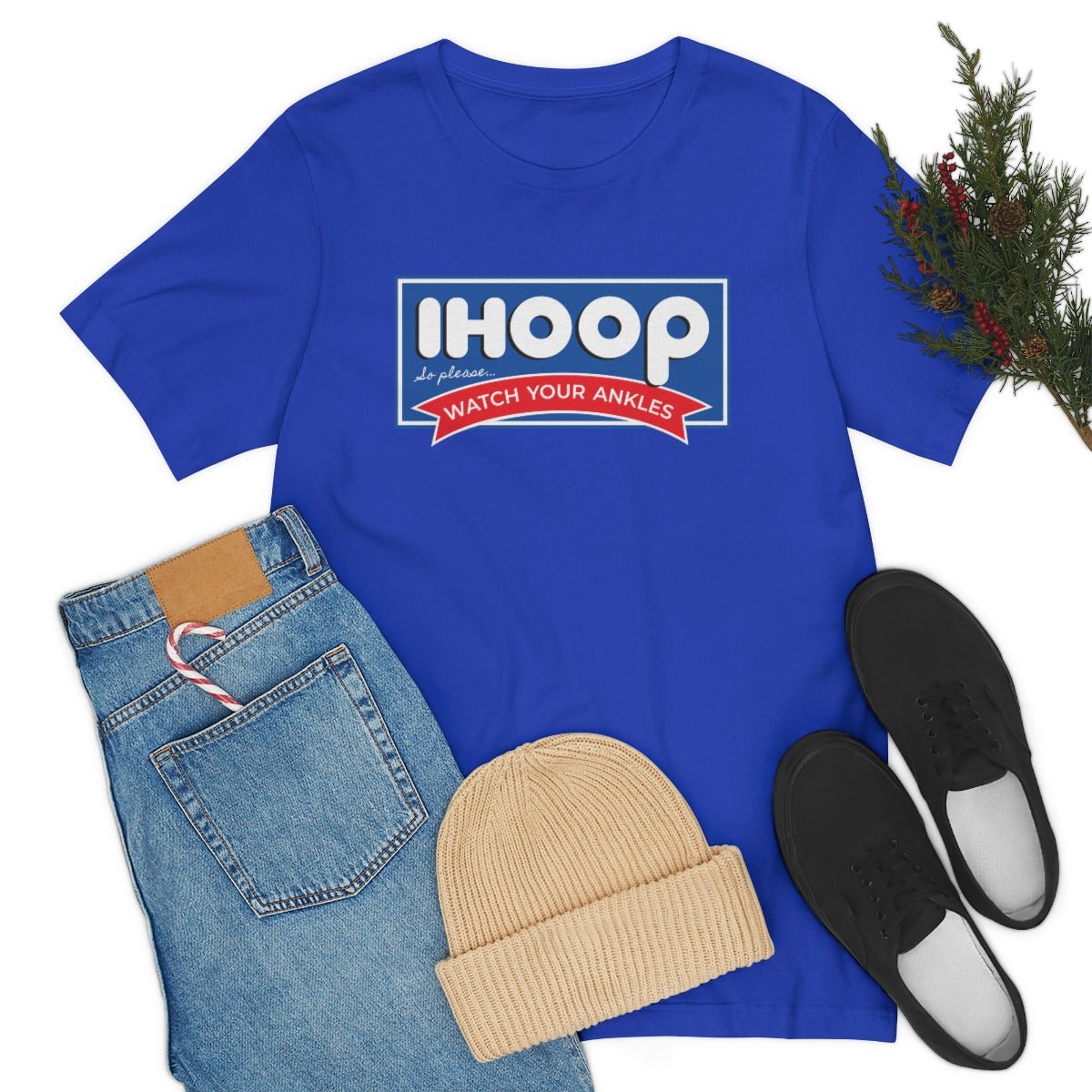 IHOOP So Please Watch your Ankles Tshirt - We Love Your Gift