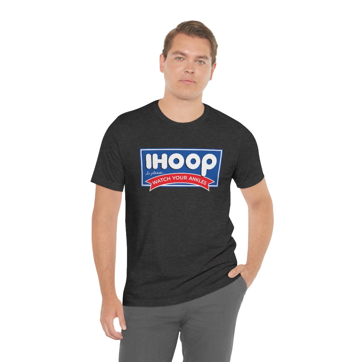 IHOOP So Please Watch your Ankles Tshirt - We Love Your Gift