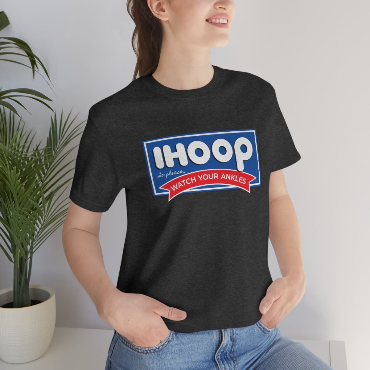 IHOOP So Please Watch your Ankles Tshirt - We Love Your Gift