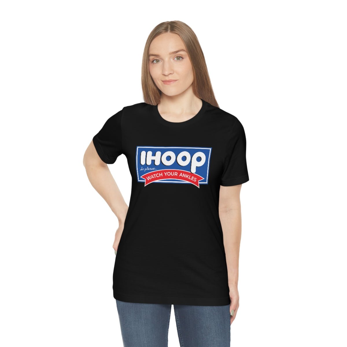 IHOOP So Please Watch your Ankles Tshirt - We Love Your Gift