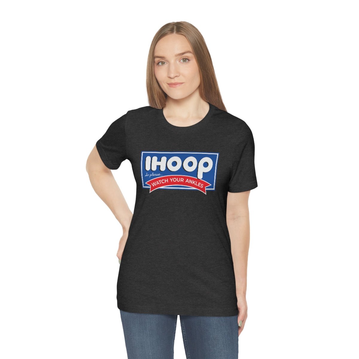 IHOOP So Please Watch your Ankles Tshirt - We Love Your Gift