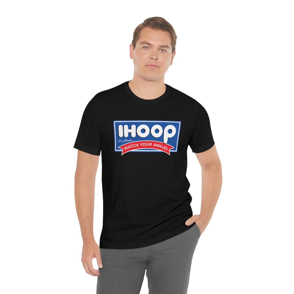 IHOOP So Please Watch your Ankles Tshirt - We Love Your Gift