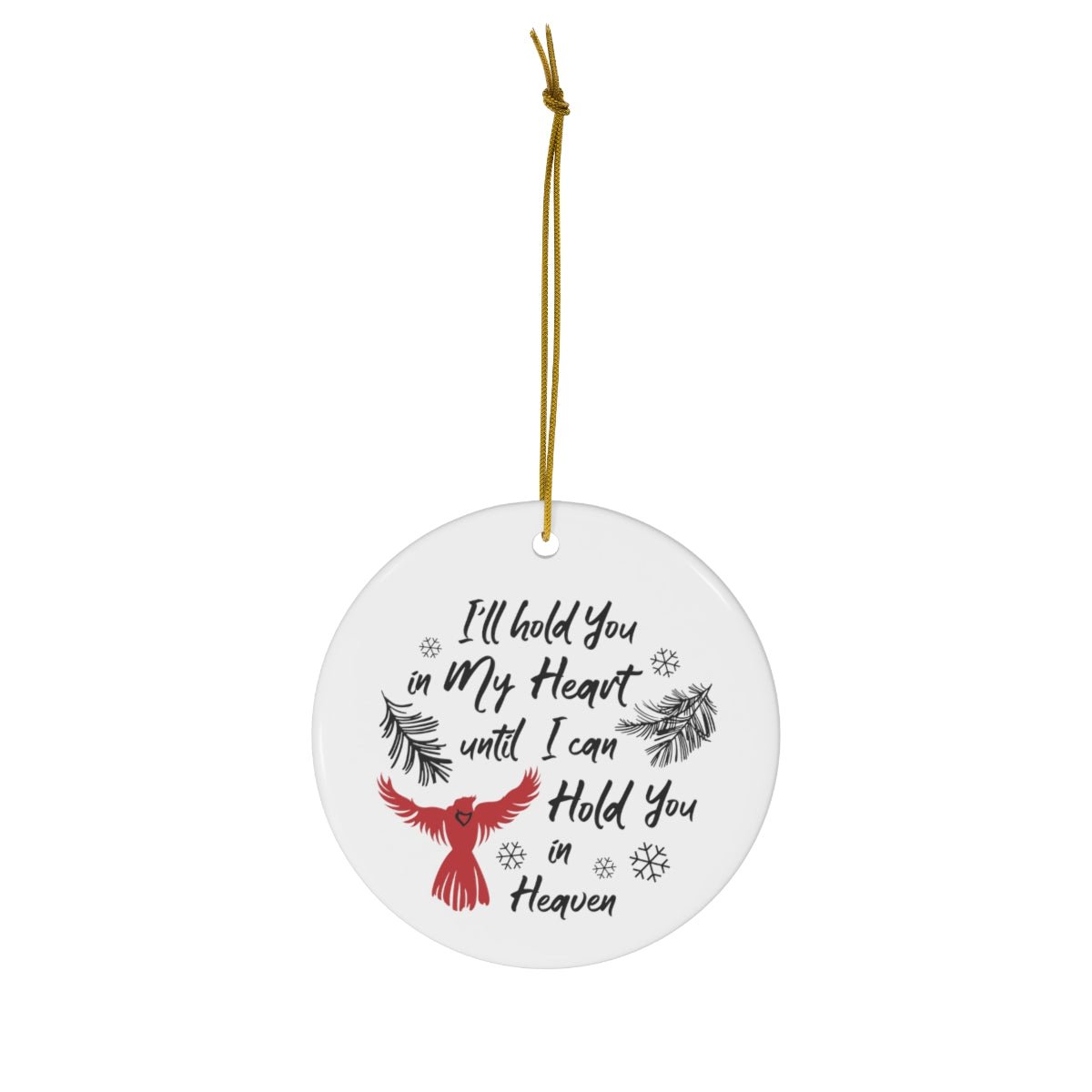 I'll Hold You in My Heart Until I Can Hold You in Heaven Cardinal Memorial Ornament - We Love Your Gift