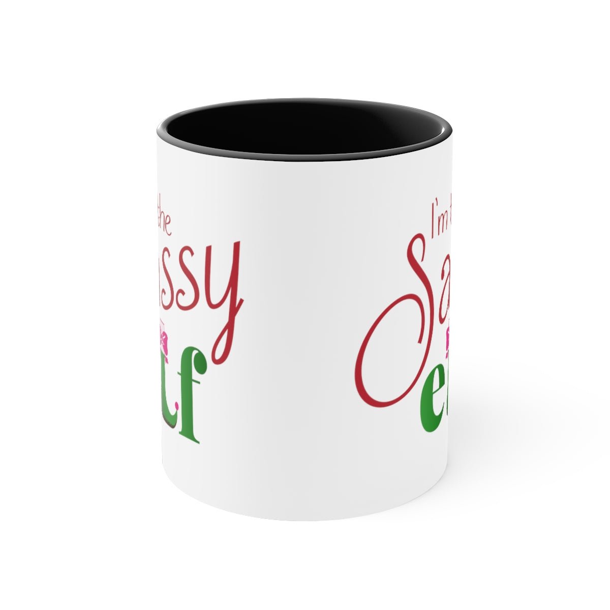 I'm the Sassy Elf - Color Handled Funny Mug - We Love Your Gift
