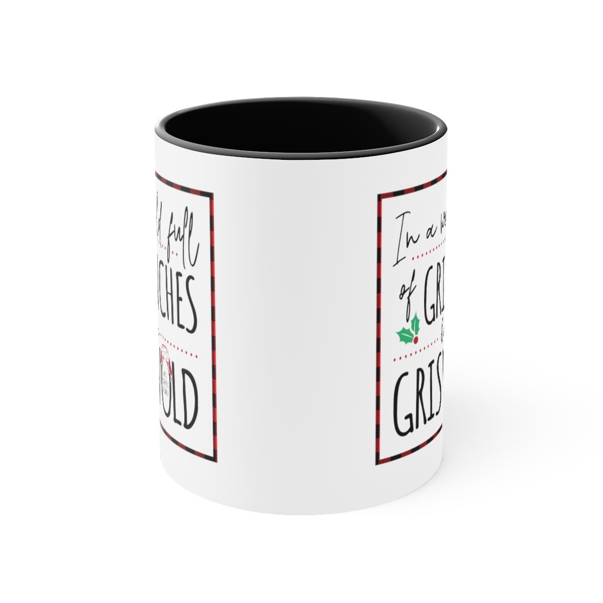 In a World Full of Grinches, Be a Griswold - Color Handled Holiday Mug - We Love Your Gift