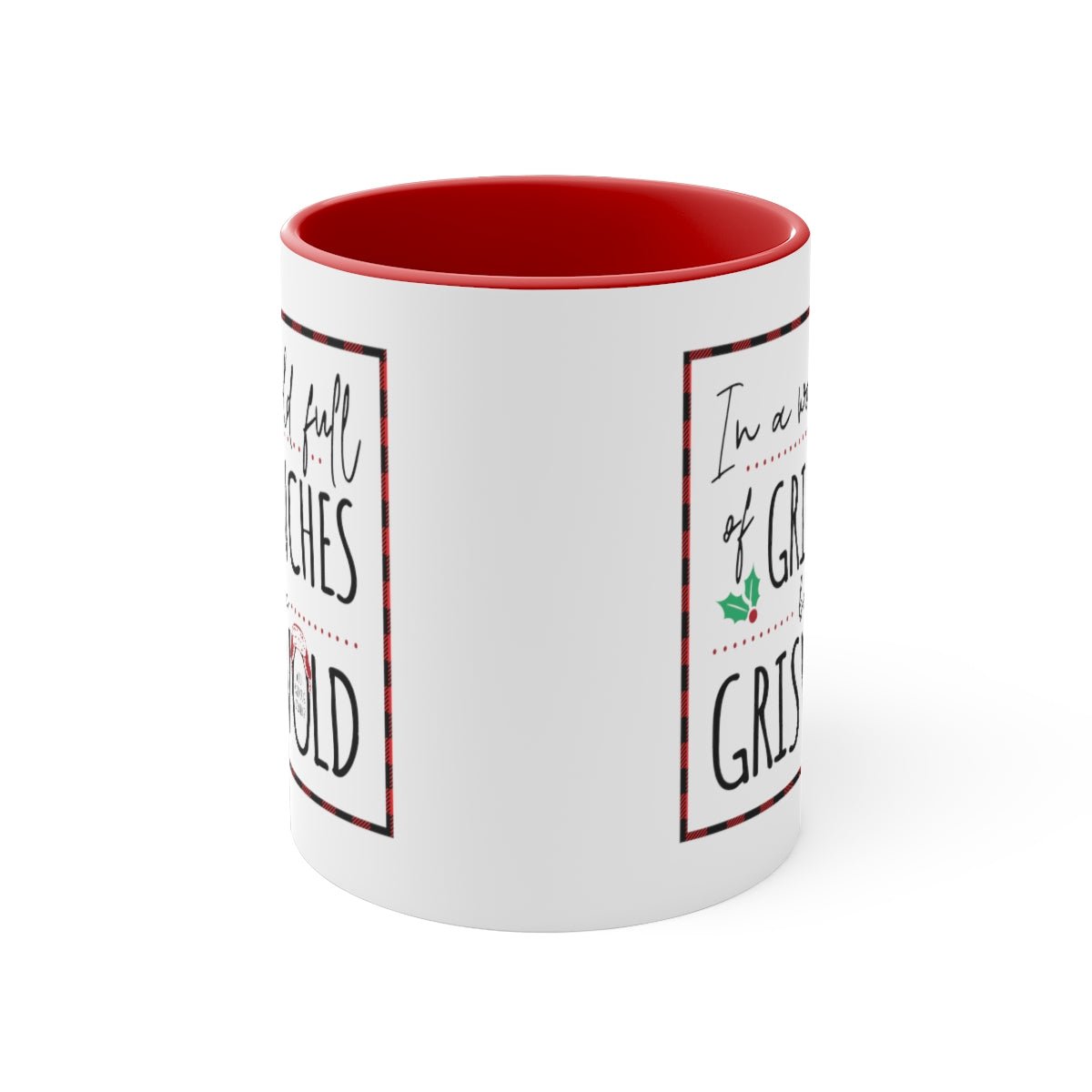 In a World Full of Grinches, Be a Griswold - Color Handled Holiday Mug - We Love Your Gift