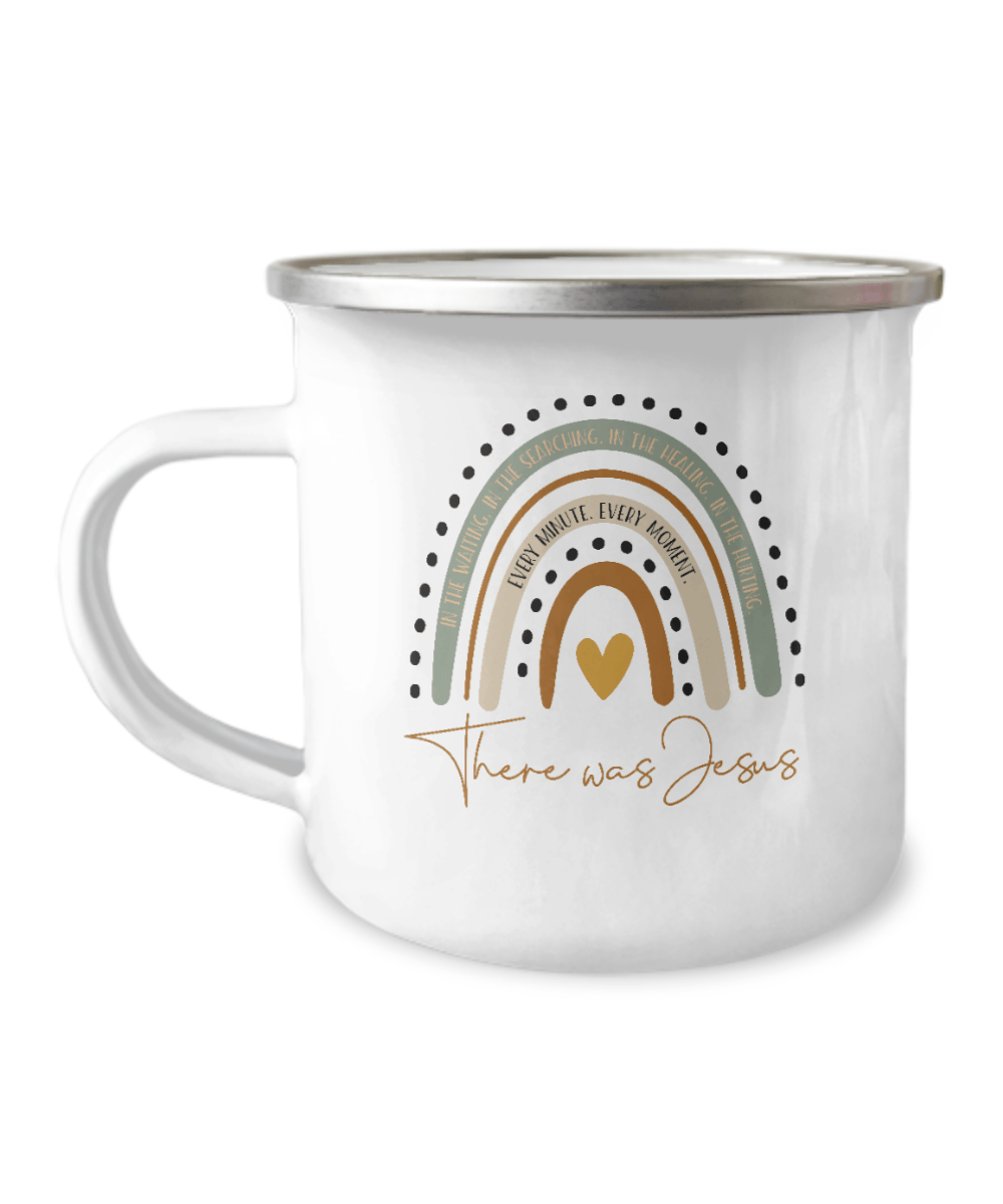 In The Waiting. In The Searching. In The Healing. In The Hurting. Every Minute. Every Moment. There Was Jesus Coffee Mug - We Love Your Gift