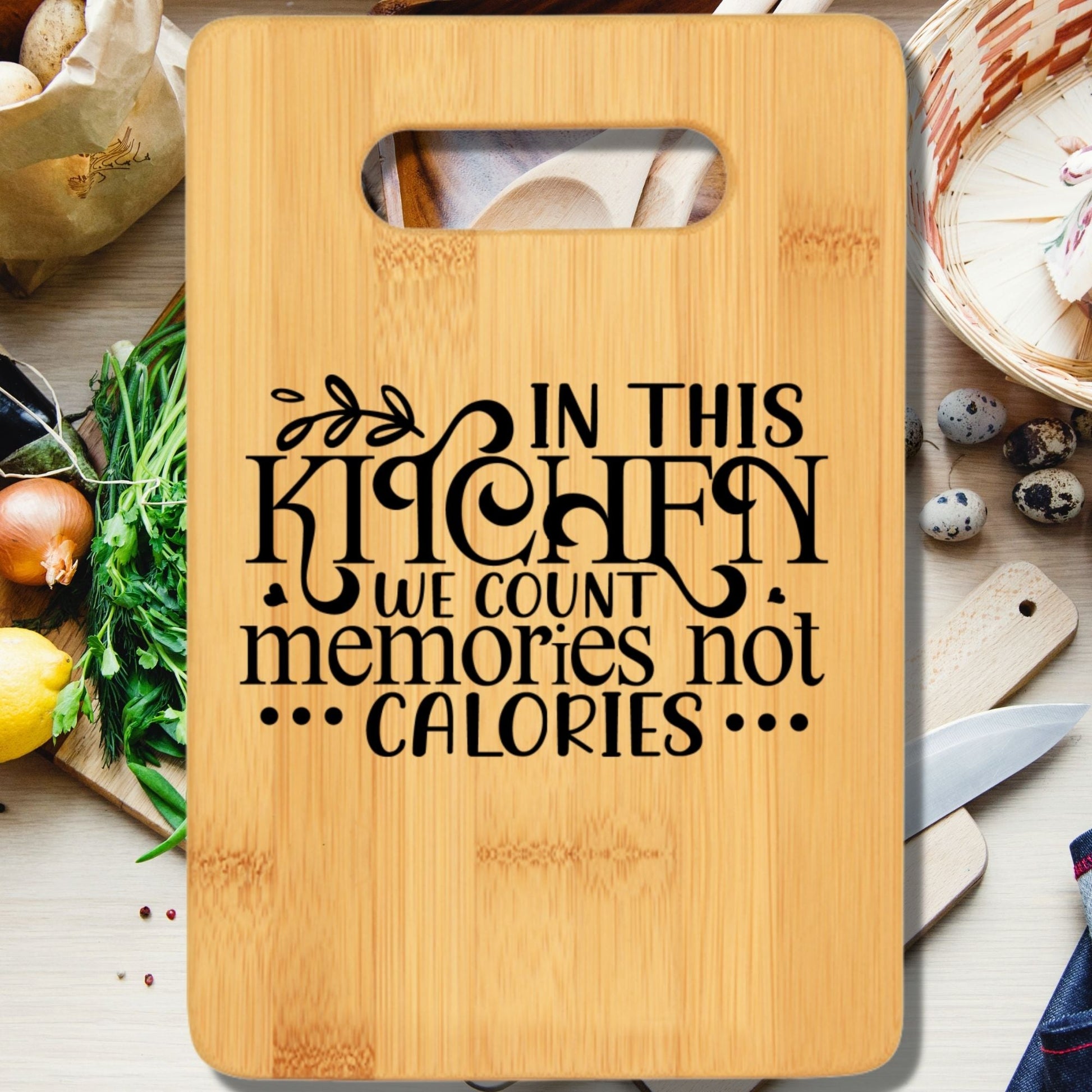 In This Kitchen We Count Memories Not Calories Cutting Board - We Love Your Gift