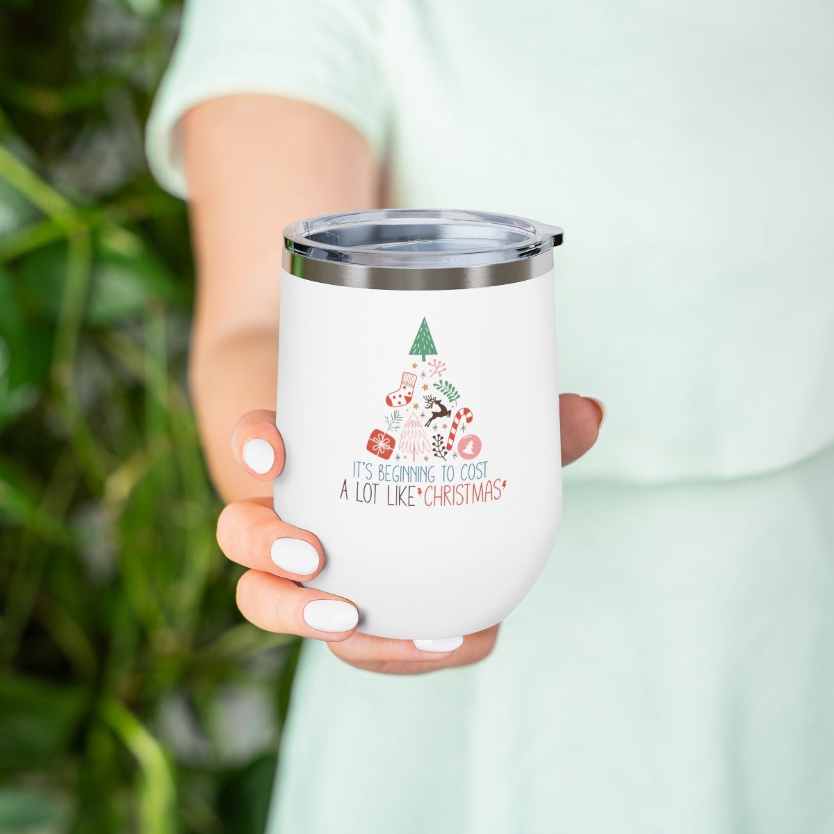 It's Beginning To Cost a Lot Like Christmas - Holiday 12oz Insulated Wine Tumbler - We Love Your Gift