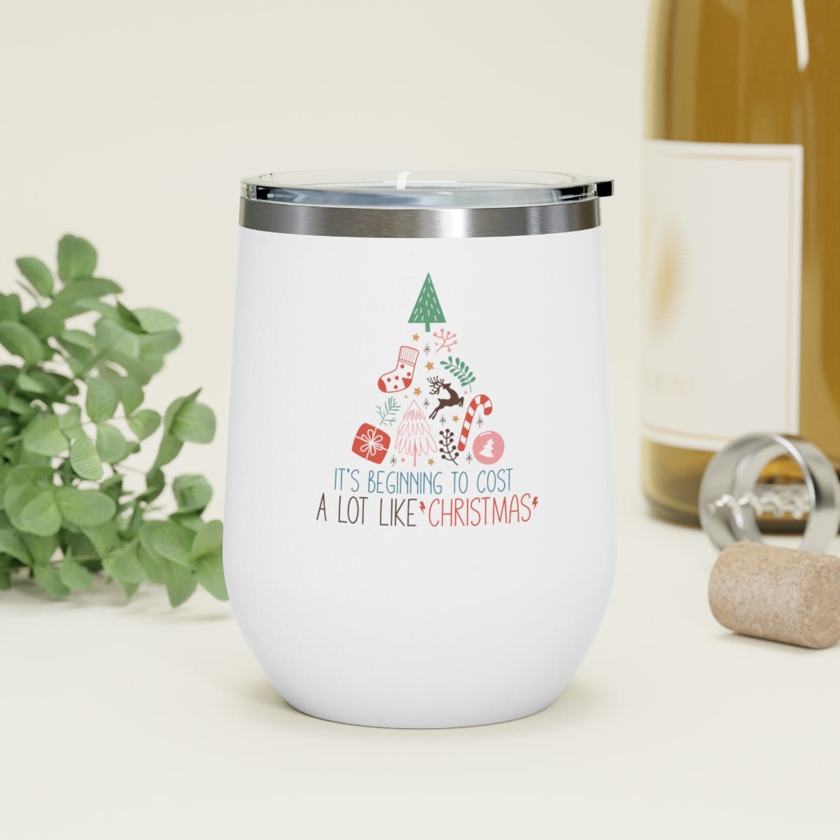 It's Beginning To Cost a Lot Like Christmas - Holiday 12oz Insulated Wine Tumbler - We Love Your Gift