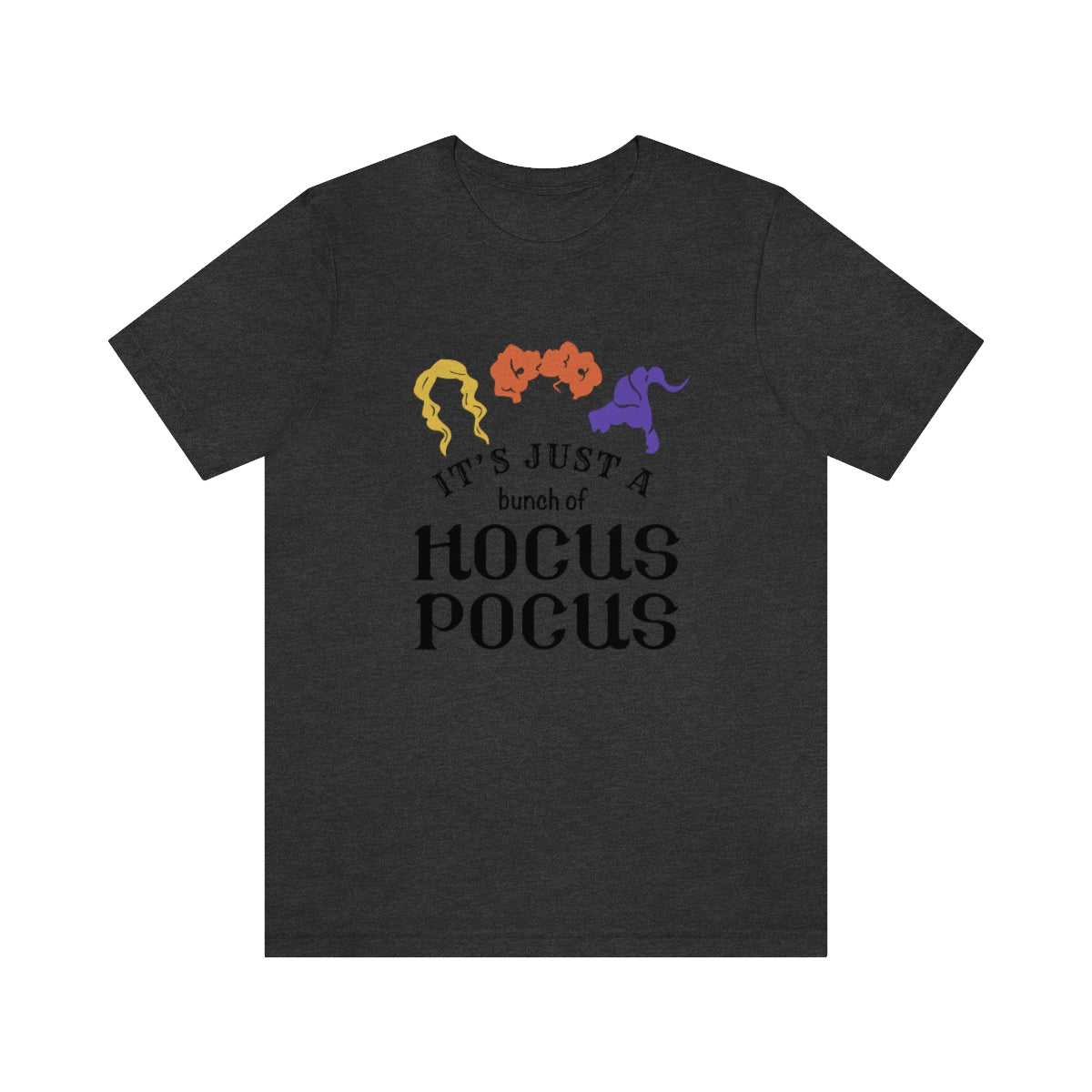 It's Just a Bunch of Hocus Pocus Tshirt - We Love Your Gift