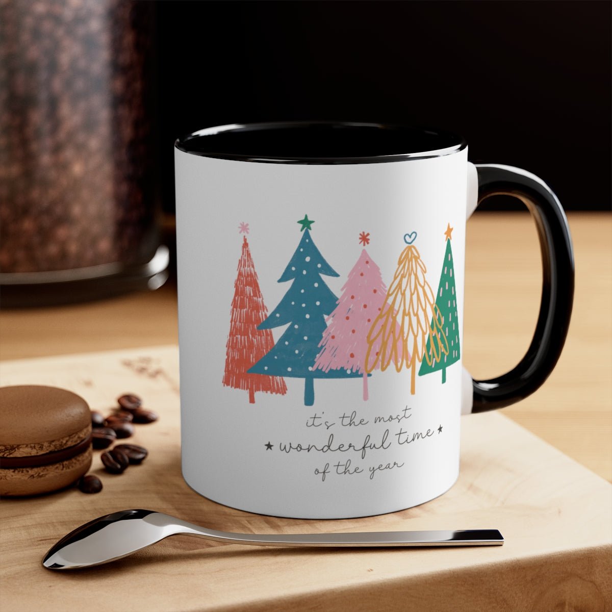 It's the Most Wonderful Time of the Year Trees - Color Handled Funny Mug - We Love Your Gift