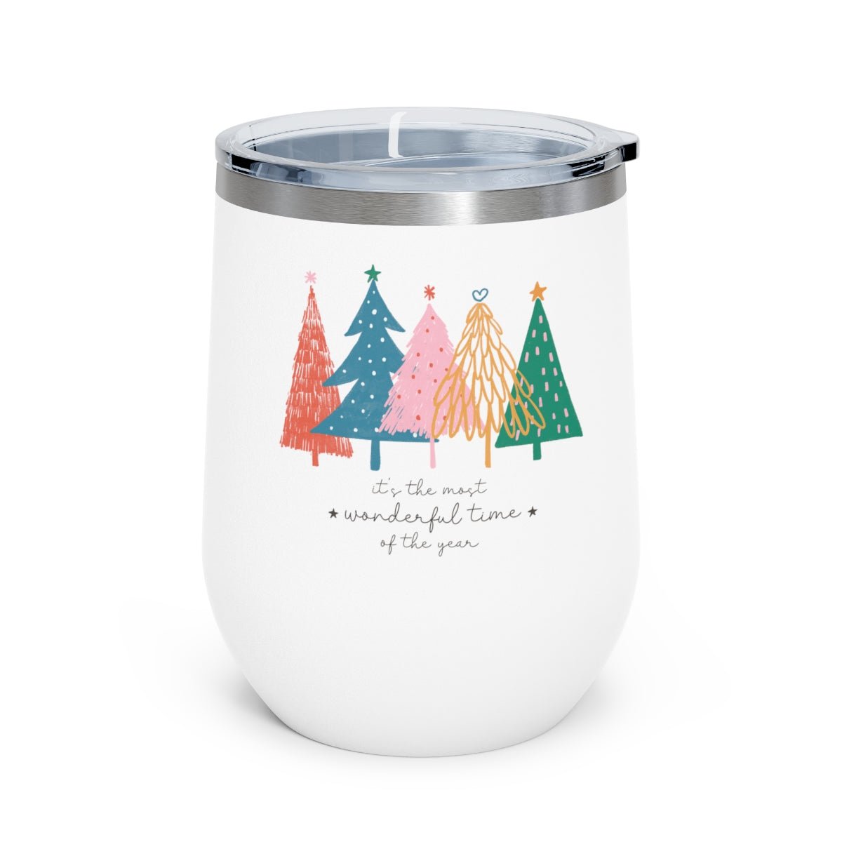 It's the Most Wonderful Time of the Year Trees - Holiday 12oz Insulated Wine Tumbler - We Love Your Gift