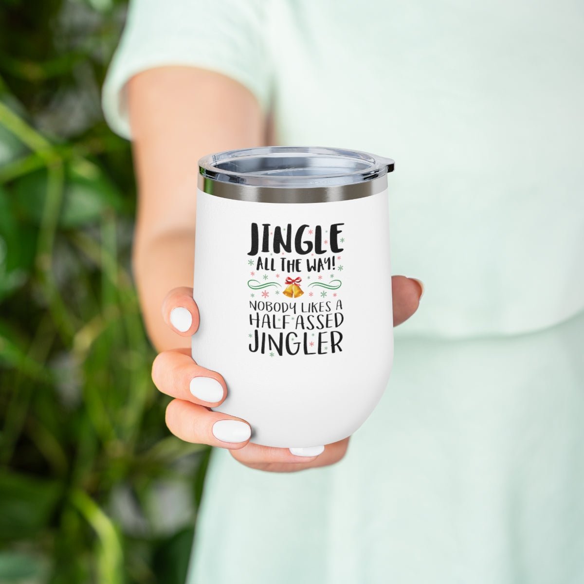 Jingle All the Way - Holiday 12oz Insulated Wine Tumbler - We Love Your Gift