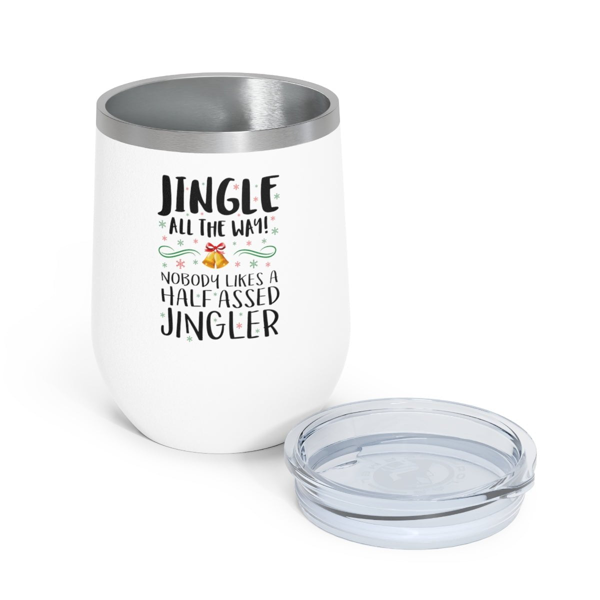 Jingle All the Way - Holiday 12oz Insulated Wine Tumbler - We Love Your Gift